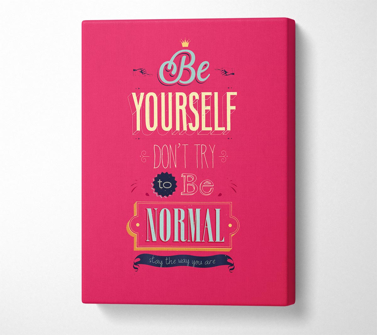 Be Yourself Normal Canvas Wall Art