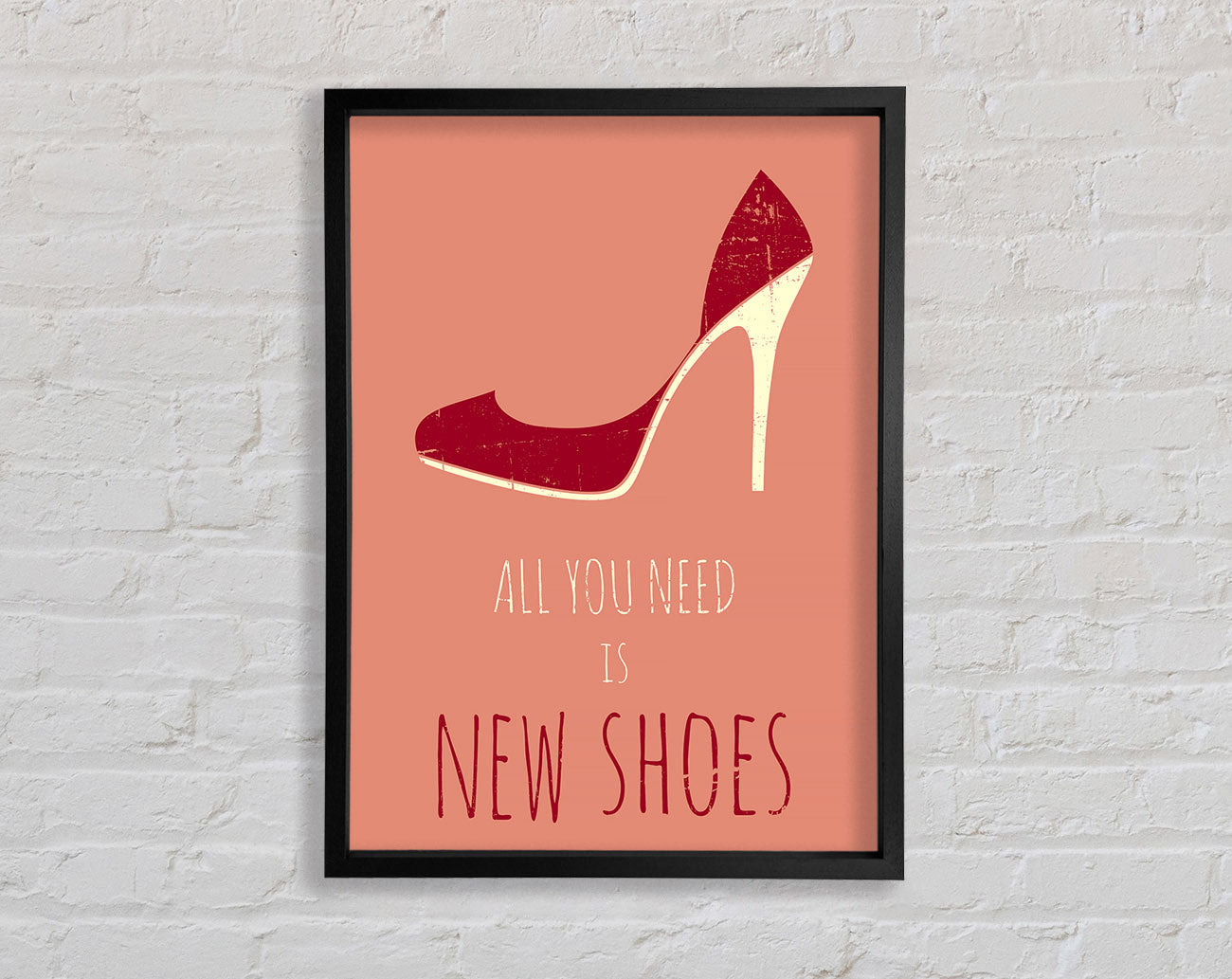 All You Need Is New Shoes Framed Wall Art