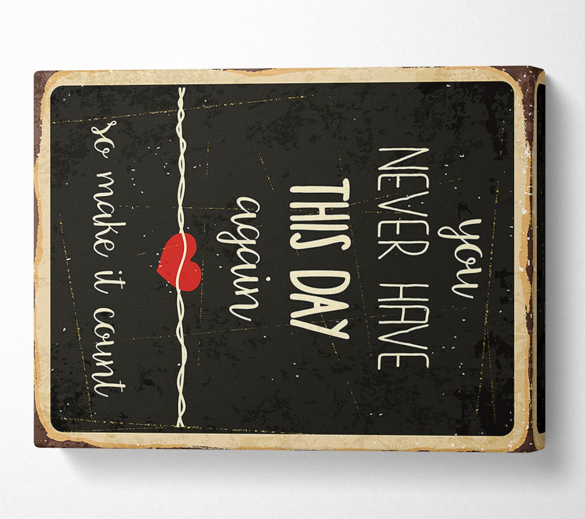 You Never Have This Day Again Canvas Wall Art