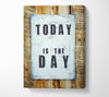 Today Is The Day 3 Canvas Wall Art