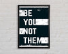 Be You Not Them Framed Wall Art