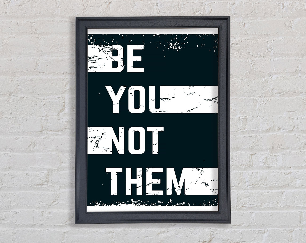 Be You Not Them Framed Wall Art