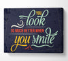 You Look So Much Better When 1 Canvas Wall Art