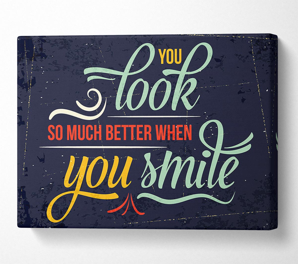 You Look So Much Better When 1 Canvas Wall Art