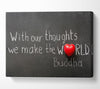 With Our Thoughts We Make The World Canvas Wall Art