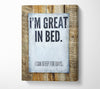 I'm Great In Bed Canvas Wall Art