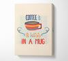 Coffee Is A Kiss In A Mug Canvas Wall Art