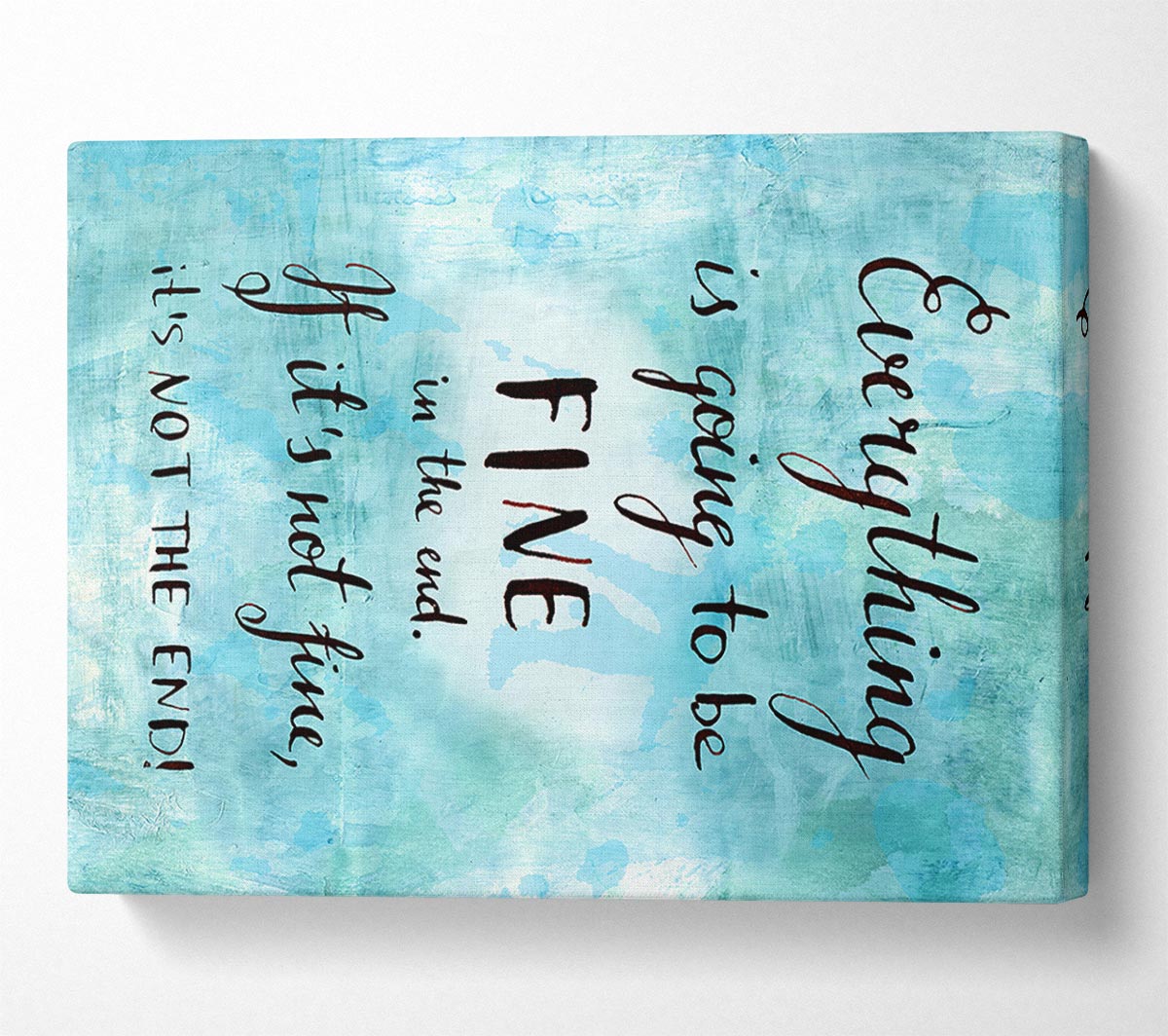 Everything Is Going To Be Fine Canvas Wall Art