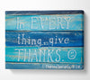 In Every Thing Give Thanks Canvas Wall Art