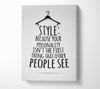 Style Because Your Personality Canvas Wall Art