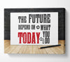 The Future Depends On Canvas Wall Art