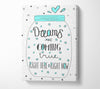 Dreams Are Coming True Canvas Wall Art