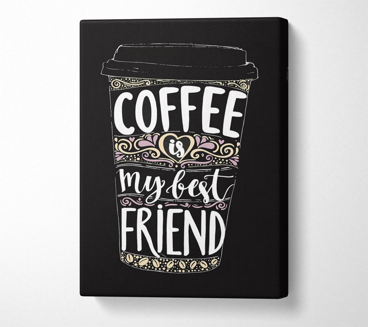 Coffee Is My Best Friend Canvas Wall Art