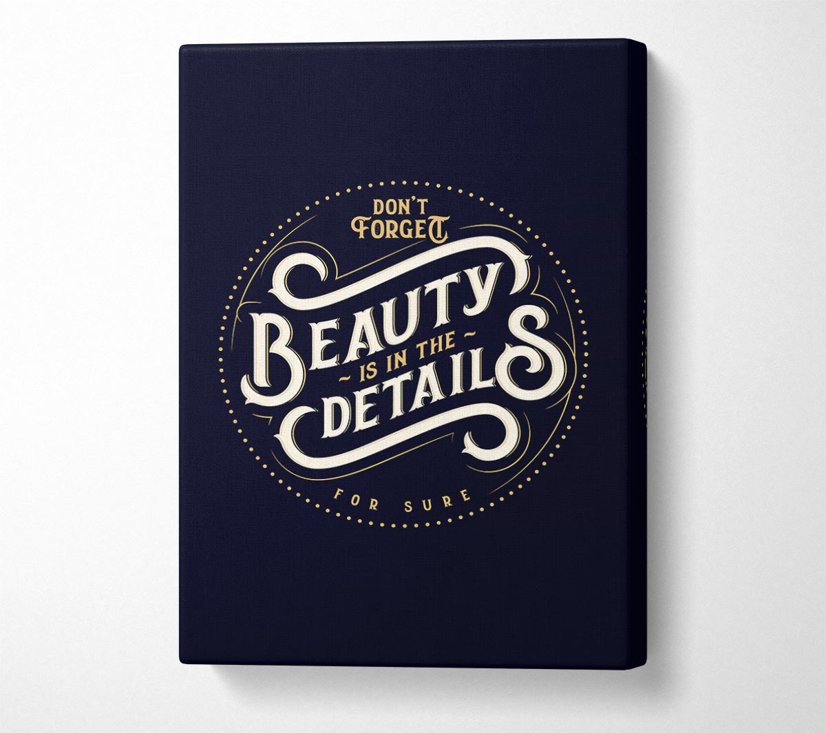 Don't Forget Beauty Is In The Canvas Wall Art