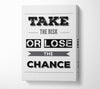 Take The Risk Or Lose Canvas Wall Art