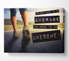 I'm Not Here To Be Average Canvas Wall Art