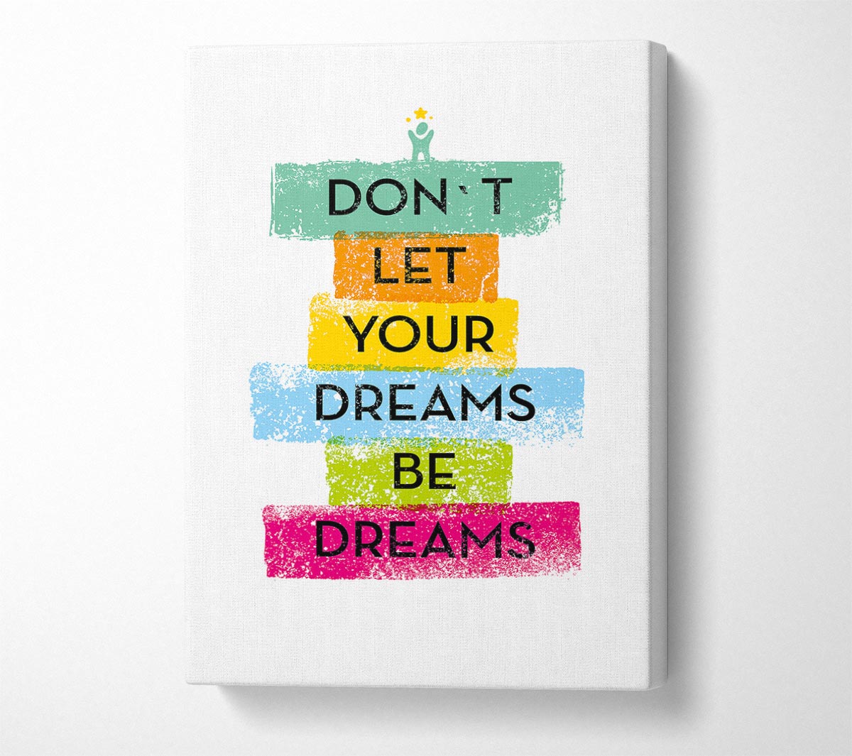 Don't Let Your Dreams Be Dreams Canvas Wall Art