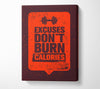 Excuses Don't Burn Calories Canvas Wall Art