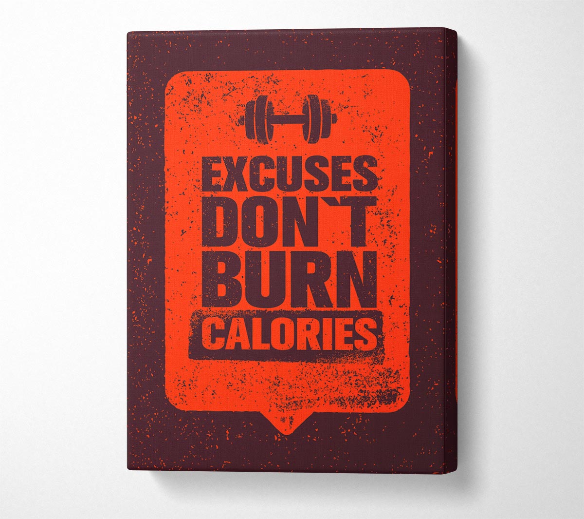 Excuses Don't Burn Calories Canvas Wall Art