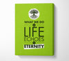 What We Do In Life Canvas Wall Art