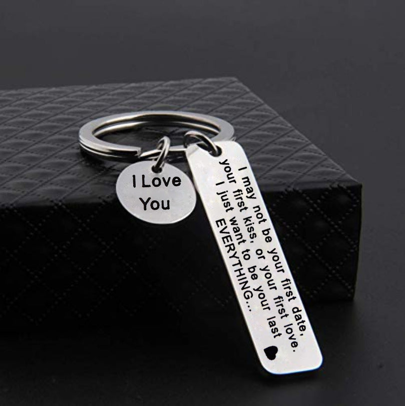 Valentine's Day Gift I May Not Be Your Firat Date Stainless Steel Key Ring