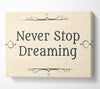 Never stop dreaming Canvas Wall Art