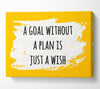 A goal without a plan Canvas Wall Art