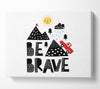 Be Brave Cute Canvas Wall Art