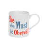 Bad Attitude Mug - She Who Must Be Obey!