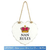 White "Nan Rules" Love Heart Shaped Sentimental Hanging Plaque