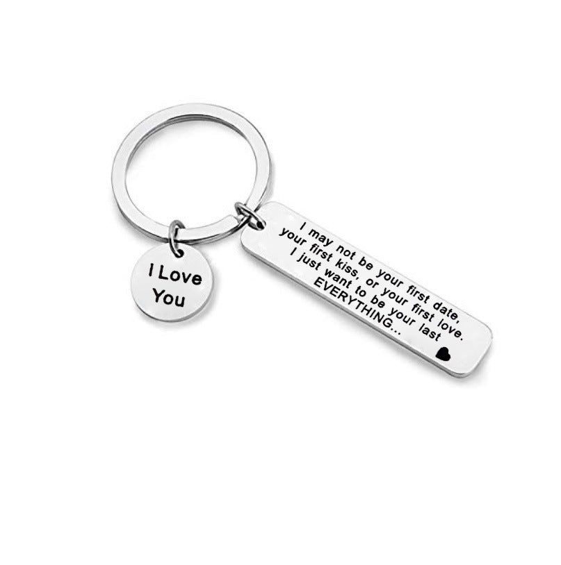 Valentine's Day Gift I May Not Be Your Firat Date Stainless Steel Key Ring