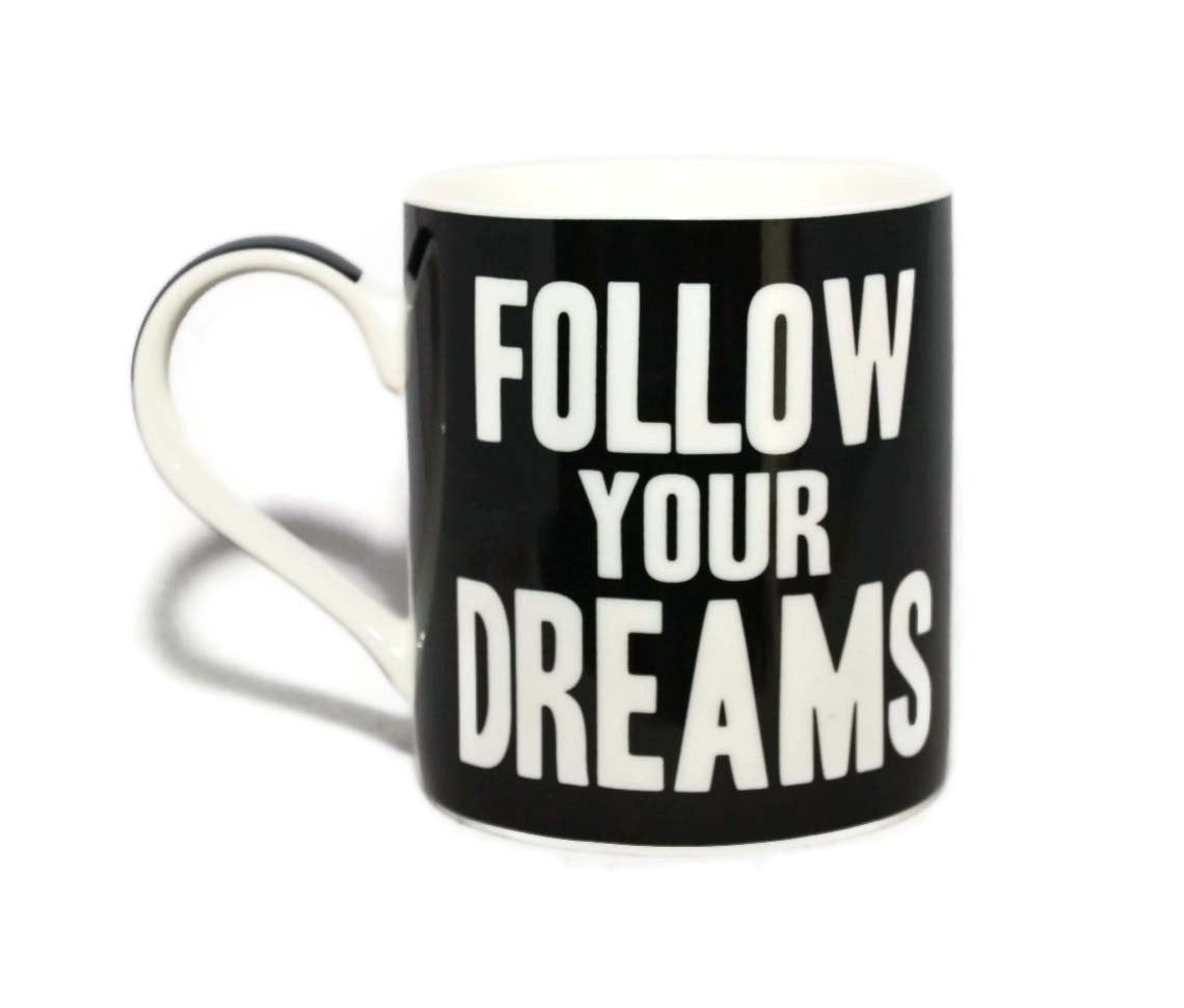 Follow Your Dreams Words Of Wisdom Fine China Mug