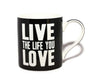 Live The Life You Love Words Of Wisdom Fine China Mug