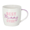 BEST MUMMY EVER! MUG