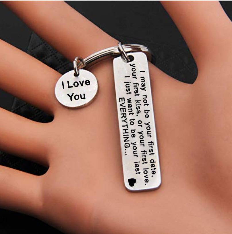 Valentine's Day Gift I May Not Be Your Firat Date Stainless Steel Key Ring