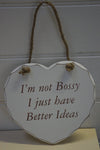 Sign Plaque Heart Shaped I'm Not Bossy I Just Have Better Ideas