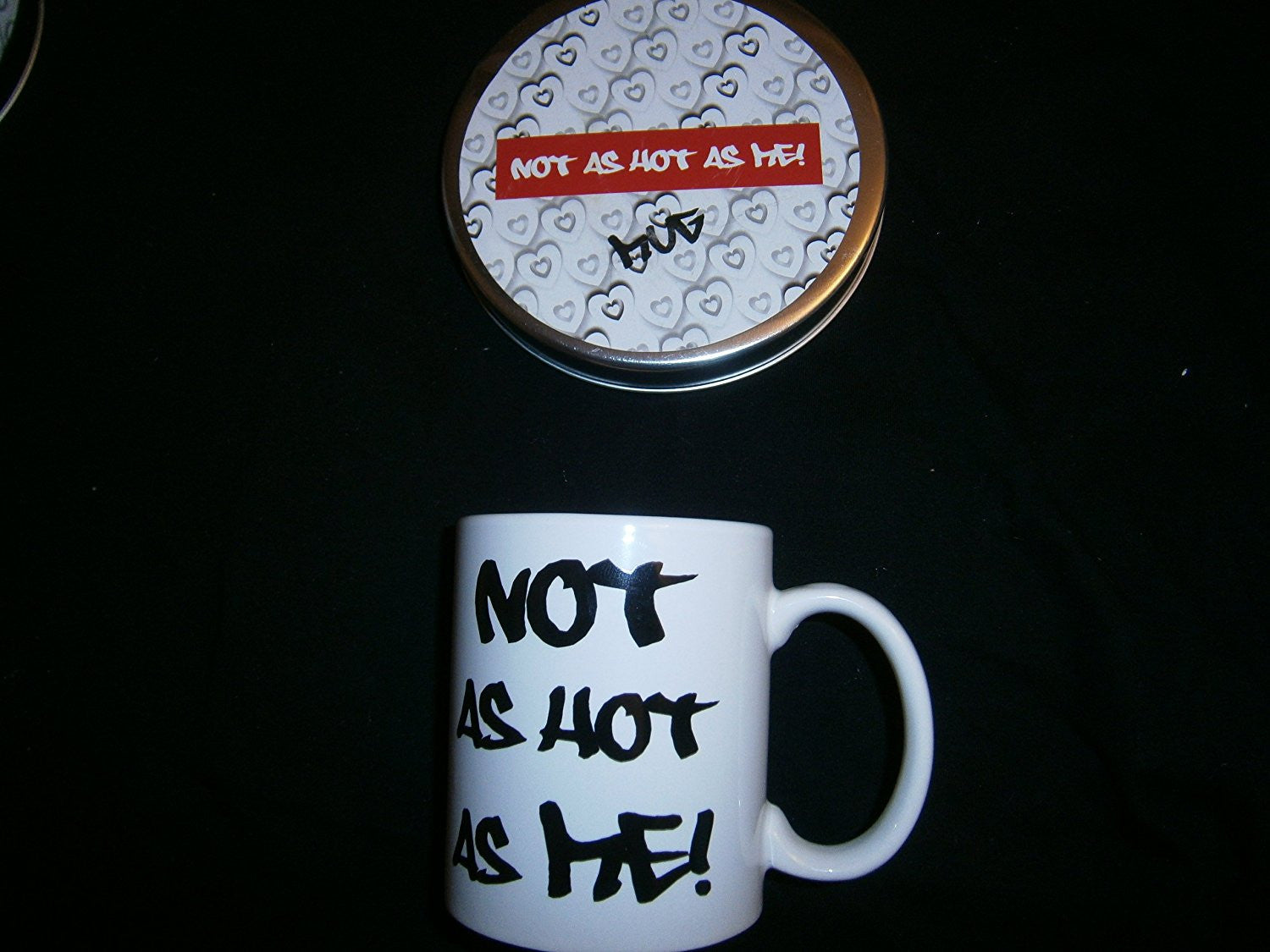 not as hot as me mug in tin