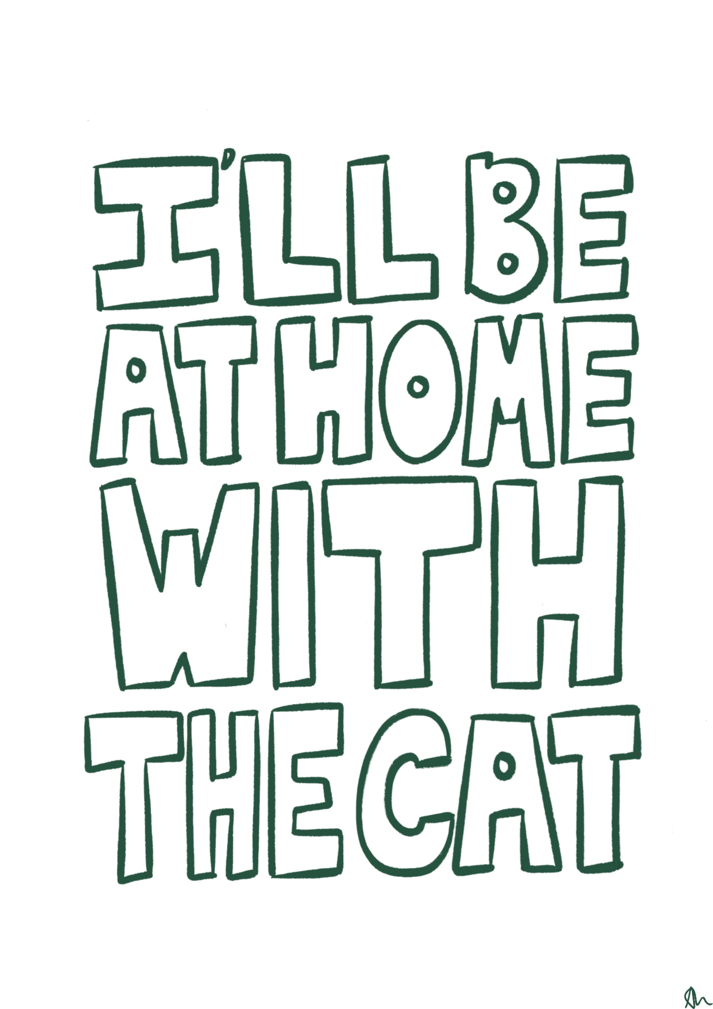 I'll Be At Home With The Cat | Green Pet Minimalist Typography Print Poster