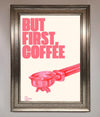But First Coffee Framed Print - Zestio