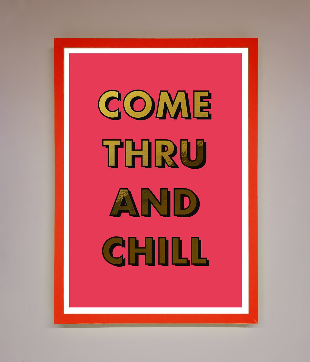 Come Thru And Chill Foil Print - Zestio