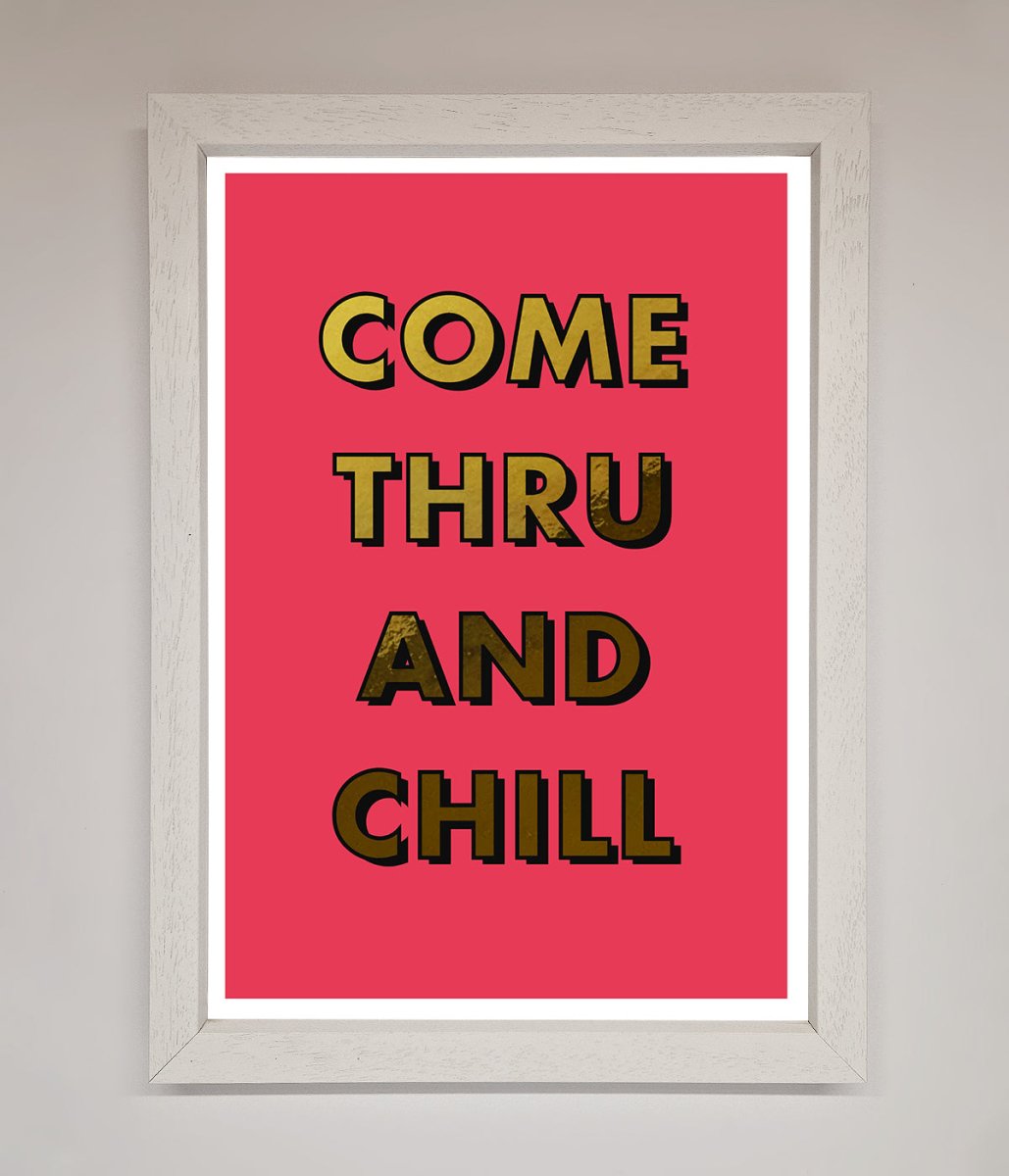 Come Thru And Chill Foil Print - Zestio