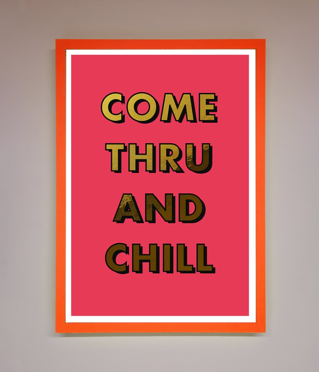 Come Thru And Chill Foil Print - Zestio