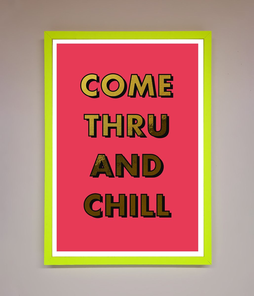 Come Thru And Chill Foil Print - Zestio