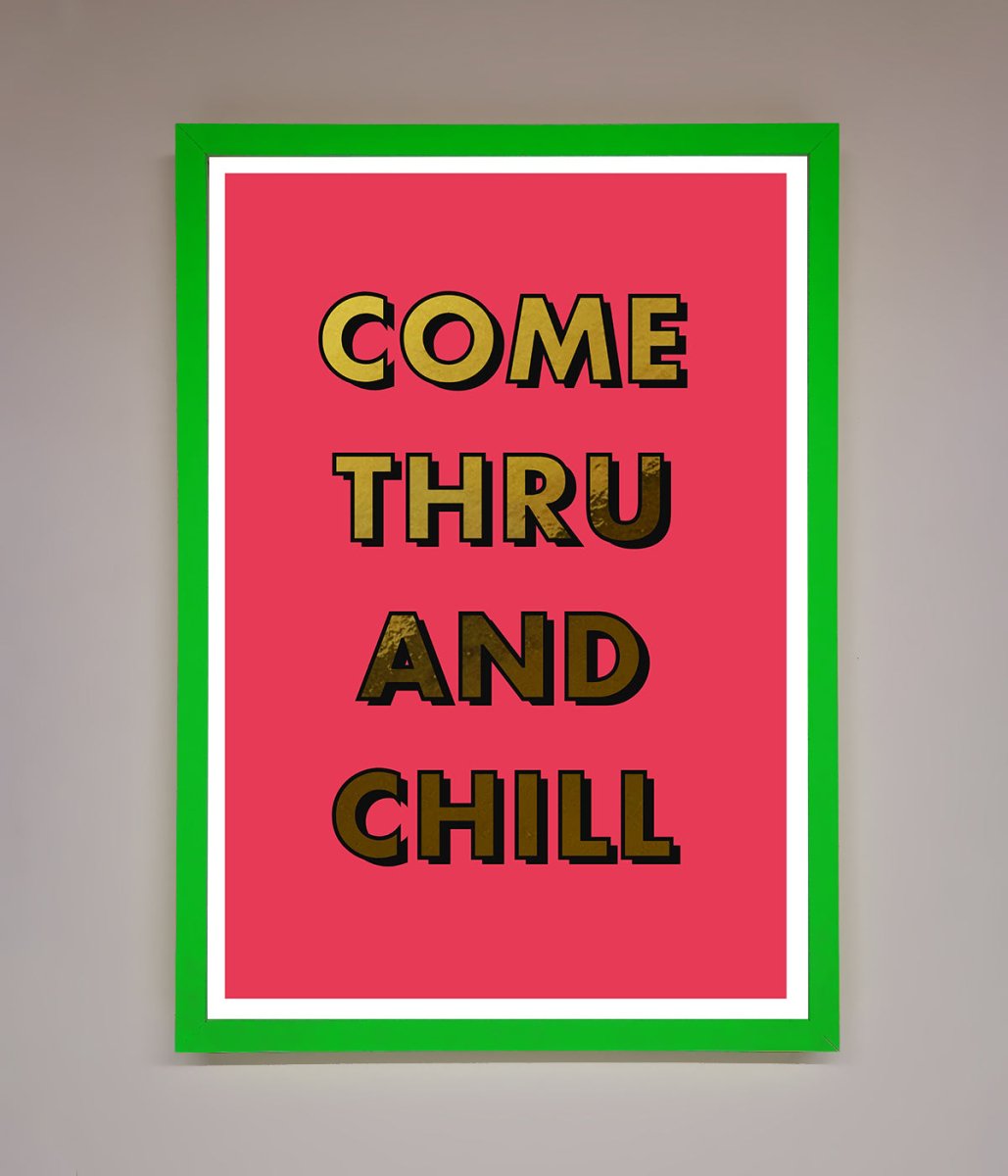 Come Thru And Chill Foil Print - Zestio