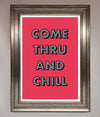 Come Thru And Chill Framed Poster - Zestio