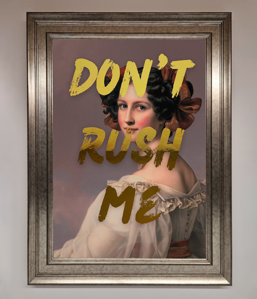 Dont Rush Me Foil Print - Zestio