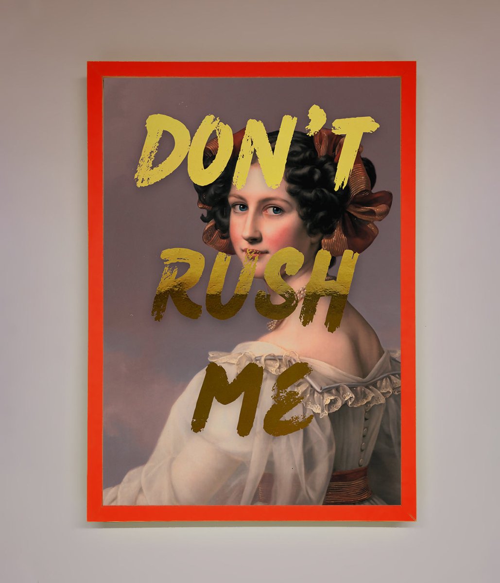 Dont Rush Me Foil Print - Zestio