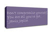 Famous Quote Janis Joplin Dont Compromise Yourself Lilac Canvas Wall Art - Zestio