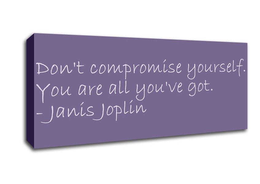 Famous Quote Janis Joplin Dont Compromise Yourself Lilac Canvas Wall Art - Zestio