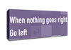 Funny Quote When Nothing Goes Right Lilac Canvas Wall Art - Zestio